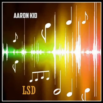 LSD by Aaron Kid