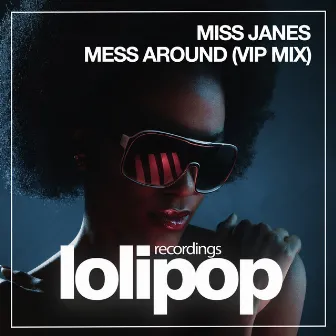 Mess Around '19 by Miss Janes