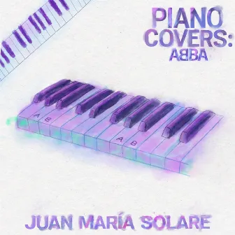 Piano Covers: ABBA by Juan María Solare