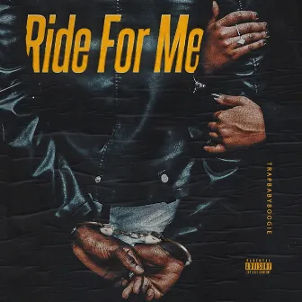 Ride for Me by TrapBabyBoogie