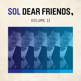 Dear Friends, Vol. 2 by Sol