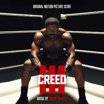 Creed III (Original Motion Picture Score) by Joseph Shirley