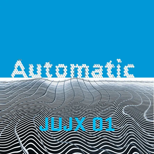 JUJX 01. Automatic - Automatic