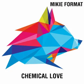 Chemical Love by Mikie Format