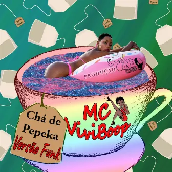 Chá de Pepeka (versão funk) by MC ViviBoop