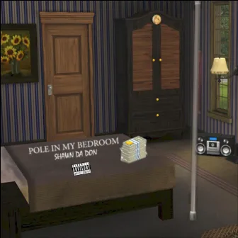 Pole in MY Bedroom by Shawn da Don