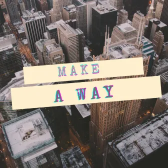 Make A Way by Gunz