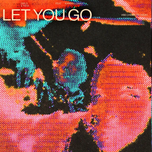 Let You Go - Vibe Chemistry Remix