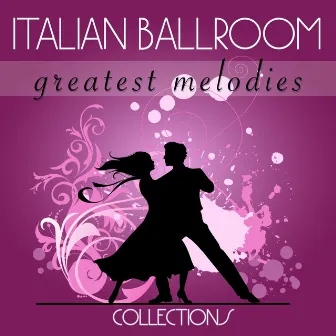 Greatest Melodies by Italian Ballroom