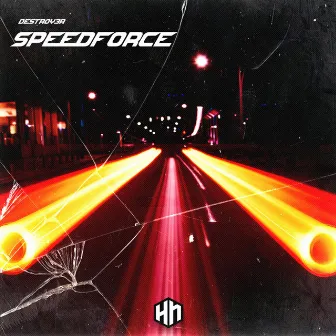 SPEEDFORCE by DESTROY3R