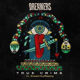 True Crime by DREAMERS