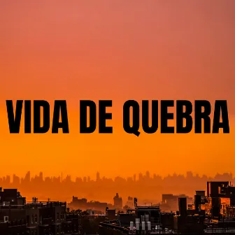 Vida de Quebra by Mano Paz