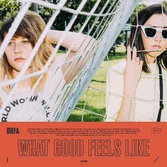 What Good Feels Like by I Am ORFA