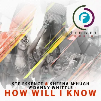 How Will I Know by Ste Essence