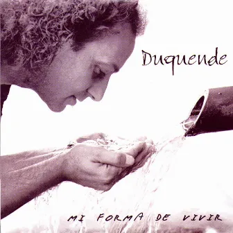 Mi Forma De Vivir by Duquende