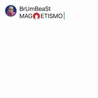 Magnetismo by Brumbeast