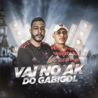 Vai no Ak do Gabigol by mc lk da rocinha