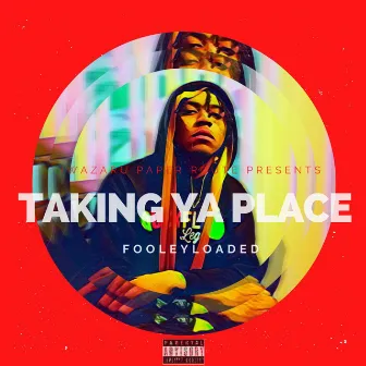 Taking Ya Place by FooleyLoaded