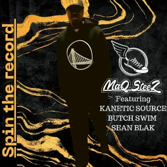 SPIN THE RECORD by MAQ STEEZ