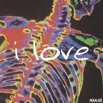 I Love by Maalkk