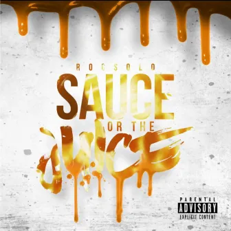 Sauce or the Juice by Roc Solo