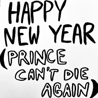 Happy New Year (Prince Can't Die Again) by Mac McCaughan