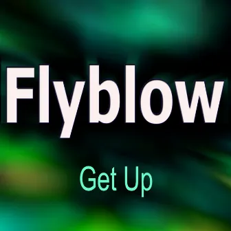 Get Up (Remixes) by Flyblow