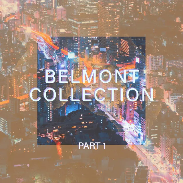 Belmont Collection, PT.1