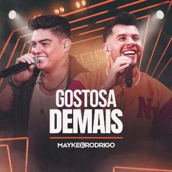 Gostosa Demais (Ao Vivo) by Mayke & Rodrigo