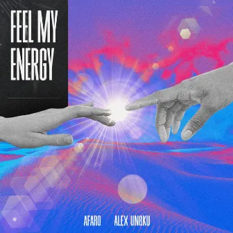 Feel My Energy by Alex Ungku