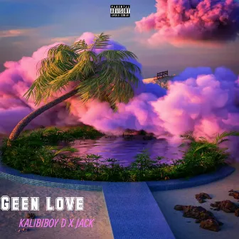 Geen Love by Kalibiboy D