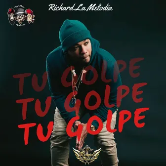 Tu Golpe by Richard La Melodia