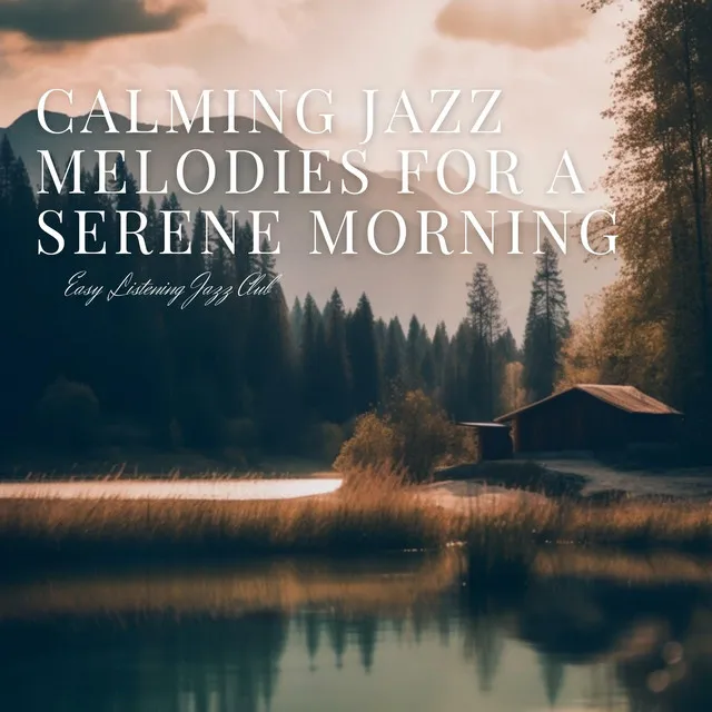 Calming Jazz Melodies for a Serene Morning