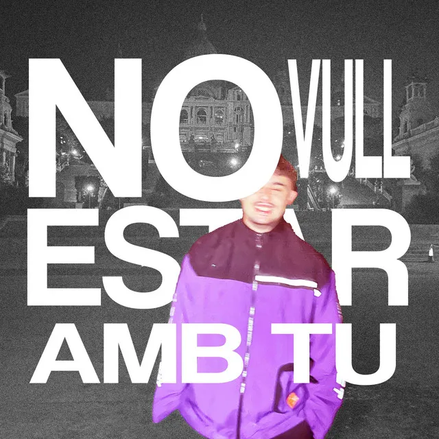 No vull estar amb tu