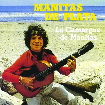 La Camargue de Manitas by Manitas De Plata