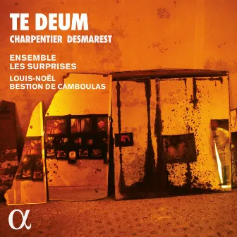 Charpentier & Desmarest: Te Deum by Unknown Artist