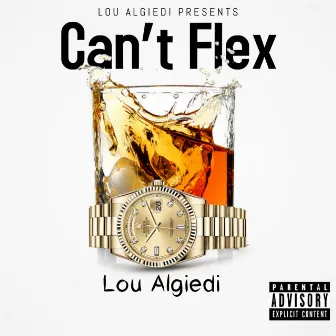 Can't Flex by Lou Algiedi