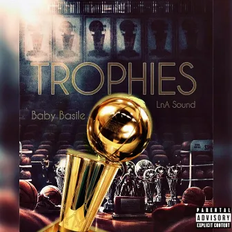 Trophies by Baby Basile