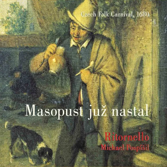 Masoust juž nastal, Czech Folk Carnival 1680