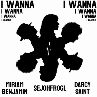 I Wanna by Darcy Saint