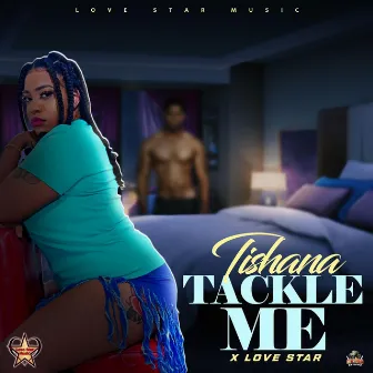 Tackle Me by Tishana