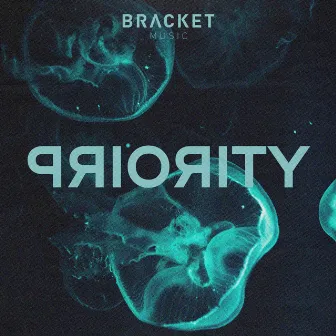 Priority by BRACKET MUSIC