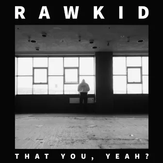 That You, Yeah? by Rawkid