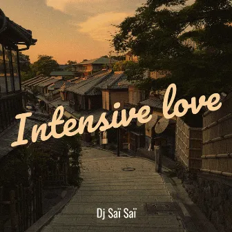 Intensive love by Dj Saï Saï