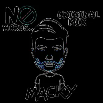 No Words... by Macky