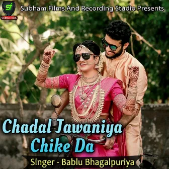 Chadal Jawaniya Chike Da by 