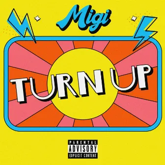 Turn Up by Migi