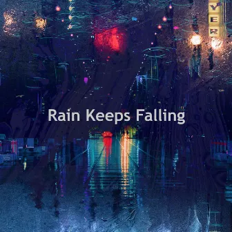 Rain Keeps Falling by Mega Exotic Wave Sounds