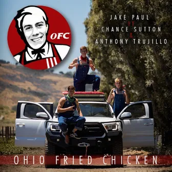 Ohio Fried Chicken (feat. Chance Sutton & Anthony Trujillo) by Jake Paul