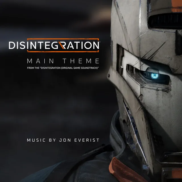 Main Theme (From “Disintegration Original Game Soundtrack”)